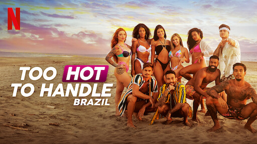 Too Hot to Handle: Brazil