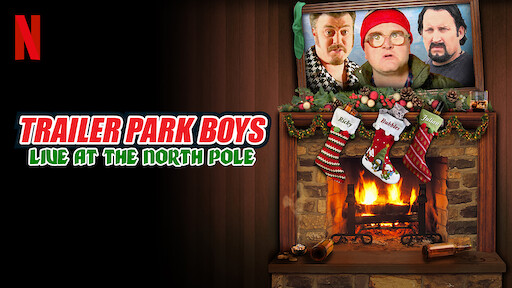 Trailer Park Boys Live at the North Pole