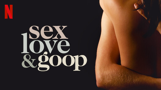 Sex, Love & goop