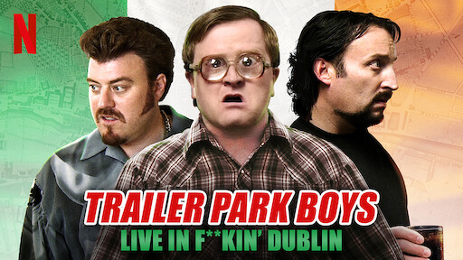 Trailer Park Boys Live In F**kin' Dublin